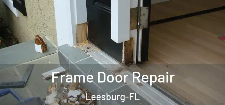  Frame Door Repair Leesburg-FL